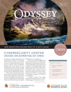 Odyssey Cybersecurity Center Draws on Expertise of CMNS The College of Computer, Mathematical, and Natural Sciences (CMNS) is at the forefront of the university’s new cybersecurity initiative