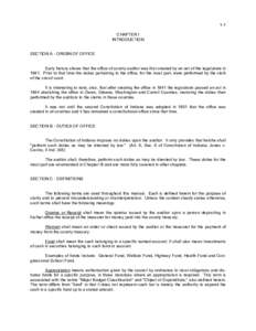 1-1 CHAPTER I INTRODUCTION SECTION A - ORIGIN OF OFFICE Early history shows that the office of county auditor was first created by an act of the legislature in[removed]Prior to that time the duties pertaining to the office