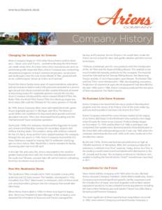 www.ariensco.com  Company History Changing the Landscape for Growers Ariens Company began in 1933 when Henry Ariens and his three sons – Steve, Leon and Francis – worked to develop the first American-made rotary till