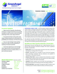 TRADING SYMBOL GAE – TSX Venture  INVESTOR FACT SHEET Investment Highlights >> Opportunity for liquidity, diversiﬁcation and access to angel investments not normally