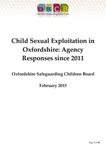 Child Sexual Exploitation in Oxfordshire: Agency Responses since 2011 Oxfordshire Safeguarding Children Board February 2015