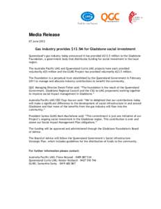 Microsoft Word - 6 June[removed]Gas industry provides $13.5m for Gladstone social investment_FINAL