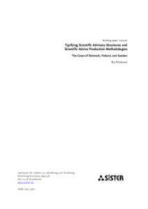 Working paper 2003·26  Typifying Scientific Advisory Structures and Scientific Advice Production Methodologies The Cases of Denmark, Finland, and Sweden Bo Persson