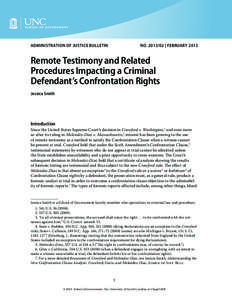 ADMINISTRATION OF JUSTICE BULLETIN  NO[removed] | FEBRUARY 2013 Remote Testimony and Related Procedures Impacting a Criminal