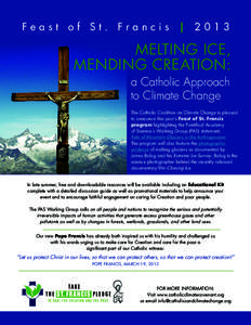 Feast of St. Francis | 2013  MELTING ICE, MENDING CREATION: a Catholic Approach to Climate Change