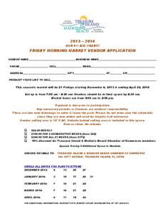 2013 – 2014 OUR 6TH BIG YEAR!!!! FRIDAY MORNING MARKET VENDOR APPLICATION VENDOR NAME_______________________________________BUSINESS NAME________________________________________________ PHONE________________________ CE