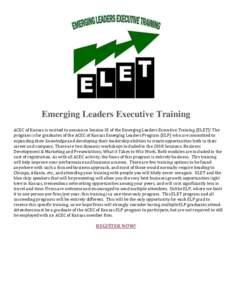 Emerging Leaders Executive Training ACEC of Kansas is excited to announce Session III of the Emerging Leaders Executive Training (ELET)! The program is for graduates of the ACEC of Kansas Emerging Leaders Program (ELP) w