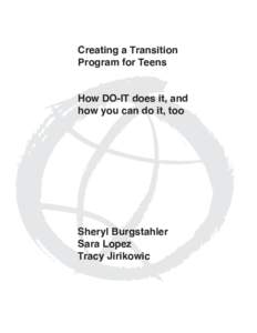 Creating a Transition Program for Teens How DO-IT does it, and how you can do it, too  Sheryl Burgstahler