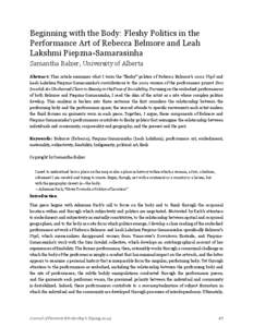 Beginning with the Body: Fleshy Politics in the Performance Art of Rebecca Belmore and Leah Lakshmi Piepzna-Samarasinha Samantha Balzer, University of Alberta Abstract: This article examines what I term the “fleshy” 