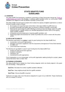 STATE GRAFFITI FUND GUIDELINES (1) OVERVIEW The State Graffiti Fund represents a significant commitment by State Government through the Tough on Graffiti Strategy[removed]the Strategy), to address graffiti vandalism w