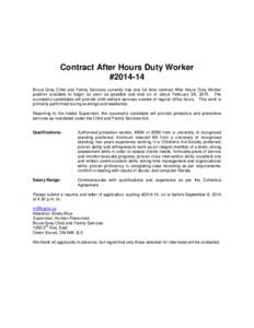 Contract After Hours Duty Worker #[removed]Bruce Grey Child and Family Services currently has one full time contract After Hours Duty Worker position available to begin as soon as possible and end on or about February 28,