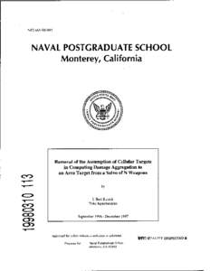 NAVAL POSTGRADUATE SCHOOL Monterey, California Removal of the Assumption of Cellular Targets in Computing Damage Aggregation to an Area Target from a Salvo of N Weapons