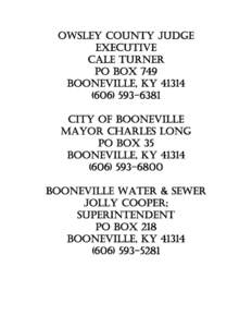 OWSLEY COUNTY JUDGE EXECUTIVE CALE TURNER PO BOX 749 BOONEVILLE, KY[removed]6381