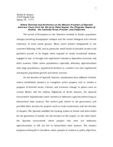 1 Robert H. Jackson[removed]Thadds Trail Spring, TX[removed]Ethnic Survival and Extinction on the Mission Frontiers of Spanish America: Cases from the Río de la Plata Region, the Chiquitos Region of