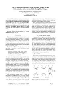 An Accurate and Efficient Current Injection Method for the Determination of the System State during Line Outages Gabriela Hug-Glanzmann, G¨oran Andersson Power Systems Laboratory, ETH Zurich Zurich, Switzerland hug,ande