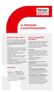 LE PARCOURS D’ACCOMPAGNEMENT Qu’est-ce que c’est ? À travers le Parcours d’accompagnement, Arcadi Île-de-France accompagne les porteurs de projet dans leur parcours professionnel par du conseil,