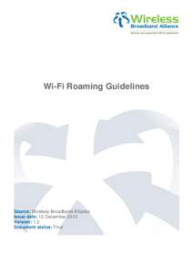 Wi-Fi Roaming Guidelines  Source: Wireless Broadband Alliance Issue date: 12 December 2012 Version: 1.2 Document status: Final