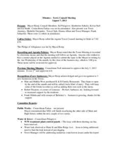 Minutes – Town Council Meeting August 7, 2013 Present: Mayor Roop, Council Members, Ed Palsgrove, Kimberlee Schultz, Kevin Null and Ed Smith. Councilmen Farkas was not in attendance. Also present was Town Attorney, Mic