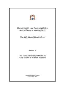 Mental Health Law Centre (WA) Inc Annual General Meeting 2012 The WA Mental Health Court  Address by