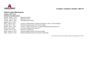 Graduate Academic Calendar: [removed]Global Leadership Program Summer 2015 Term Global Leadership Session Tuesday, March 17, 2015 Monday, April 20, 2015