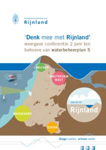 ‘Denk mee met Rijnland’ weergave conferentie 2 juni ten behoeve van waterbeheerplan 5 IJMUIDEN AMSTERDAM