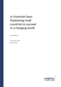 In Uncertain Seas: Positioning small countries to succeed in a changing world David Skilling