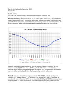 Pan-Arctic Outlook for September 2013 June 1, 2013 Todd E Arbetter US Army Cold Regions Research & Engineering Laboratory, Hanover, NH Executive Summary: A minimum Arctic sea ice extent of 4.72 million km2 is projected f