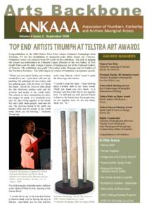 Ar ts Backbone Volume 4 Issue 3: September 2004 ‘TOP END’ ARTISTS TRIUMPH AT TELSTRA ART AWARDS Congratulations to the 2004 Telstra First Prize winner Gulumbu Yunupingu from Yirrkala, NT for her installation of memor