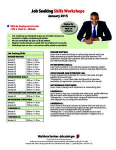 Job Seeking Skills Workshops January 2015 Midvale Employment Center 7292 S. State St. • Midvale •	 •