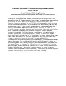 Calibrating M-Sequence GPTSs with uncertainty quantification and cyclostratigraphy Jordan Hildebrandt (Wittenberg University) Alberto Malinverno (Lamont-Doherty Earth Observatory, Columbia University) Geomagnetic polarit