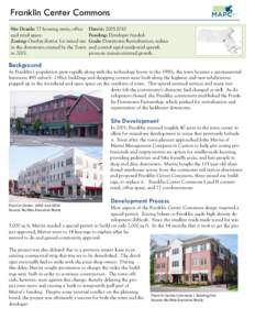 Franklin Center Commons Site Details: 77 housing units; office and retail space. Zoning: Overlay district for mixed use in the downtown created by the Town in 2001.