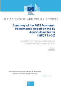 Summary of the 2013 Economic Performance Report on the EU Aquaculture Sector (STECFScientific, Technical and Economic Committee for Fisheries (STECF)