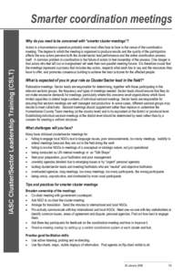 Smarter coordination meetings Why do you need to be concerned with “smarter cluster meetings”? Actors in a humanitarian operation probably meet most often face-to-face in the venue of the coordination meeting. The de