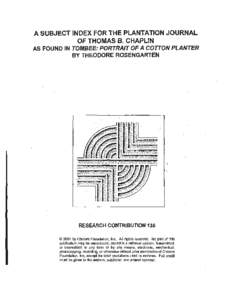 A SUBJECT INDEX FOR THE PLANTATION JOURNAL OF THOMAS B. CHAPLIN AS FOUND IN TOMBEE: PORTRAIT OF A COTTON PLANTER BY THEODORE ROSENGARTEN  RESEARCH CONTRIBUTION·135