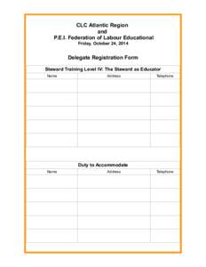 CLC Atlantic Region and P.E.I. Federation of Labour Educational Friday, October 24, 2014  Delegate Registration Form