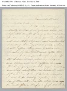 From Mary Wick to Morrison Foster, November 3, 1858 Foster Hall Collection, CAM.FHC[removed], Center for American Music, University of Pittsburgh. From Mary Wick to Morrison Foster, November 3, 1858 Foster Hall Collectio