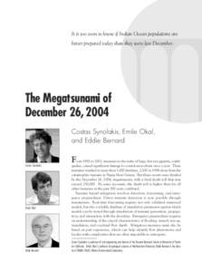 It is too soon to know if Indian Ocean populations are better prepared today than they were last December. The Megatsunami of December 26, 2004 Costas Synolakis, Emile Okal,