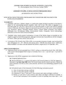 CENTRE FOR STUDIES IN SOCIAL SCIENCES, CALCUTTA R-1, Baishnabghata Patuli Township, KolkataADMISSION TO M.PHIL. IN SOCIAL SCIENCES PROGRAMMEINFORMATION AND INSTRUCTIONS NOTE: DETAILS ABOUT THE M.PHIL. PR