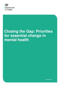 Closing the gap: priorities for essential change in mental health