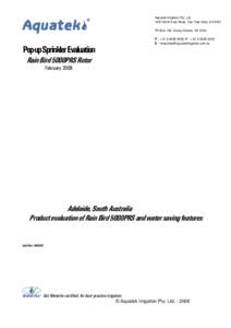 Aquatek Irrigation Pty. Ltd[removed]North East Road, Tea Tree Gully, SA 5091 PO Box 106, Surrey Downs, SA 5126 P - + [removed]F - + [removed]E – [removed]