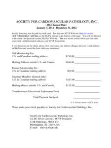 SOCIETY FOR CARDIOVASCULAR PATHOLOGY, INC[removed]Annual Dues January 1, 2012 December 31, 2012 Society dues may now be paid by credit card. Just log onto SCVP Web site (http://scvp.net), click “Membership”, and then u