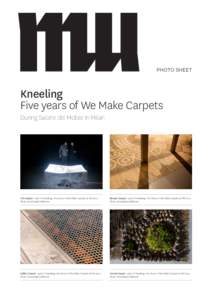 photo sheet  Kneeling Five years of We Make Carpets During Salone del Mobile in Milan