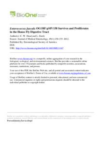 Enterococcus faecalis OG1RF:pMV158 Survives and Proliferates in the House Fly Digestive Tract Author(s) :C. W. Doud and L. Zurek Source: Journal of Medical Entomology, 49(1):[removed]Published By: Entomological Soc