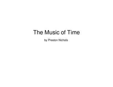 The Music of Time by Preston Nichols The Music of Time Copyright c.2000 by Preston B. Nichols and Peter Moon First printing, June 2000