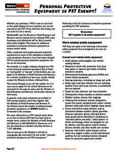 Personal Protective Equipment is PST Exempt! Whether you purchase a PFD to use on your boat or buy safety glasses for your workers, you are not required to pay PST. If you still have the receipt, you can send it in for a