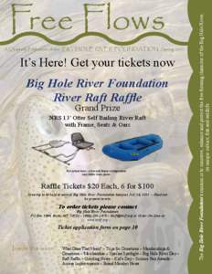 A Quarterly Publication of the BIG HOLE RIVER FOUNDATION Spring[removed]It’s Here! Get your tickets now Big Hole River Foundation River Raft Raffle Grand Prize