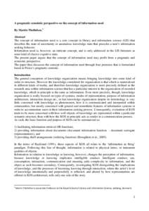 A pragmatic semeiotic perspective on the concept of information need By Martin Thellefsen.1 Abstract The concept of information need is a core concept in library and information science (LIS) that describes the state of 