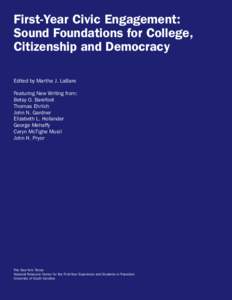 First-Year Civic Engagement: Sound Foundations for College, Citizenship and Democracy Edited by Martha J. LaBare Featuring New Writing from: Betsy O. Barefoot