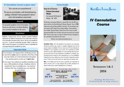 IV Cannulation Course is great value!  Ours courses are comprehensive! The course cost includes a self-directed learning package, individual training equipment, lecture costs and competency assessment.