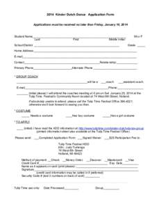 2014 Kinder Dutch Dance Application Form Applications must be received no later than Friday, January 10, 2014 Student Name__________________________________________________________ Last First